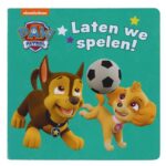 Paw Patrol Laten We Spelen! - Hardcover Voorleesboek - 6 pagina’s