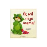 Ik wil mijn mama! - Boek