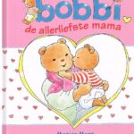Monica Maas &Onbekend - Bobbi de allerliefste mama / boek voor peuters