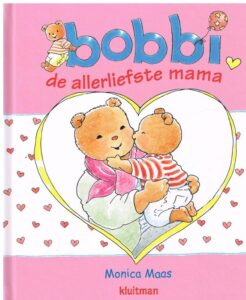 Monica Maas &Onbekend - Bobbi de allerliefste mama / boek voor peuters