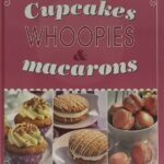 Cupcakes Whoopies & Macarons