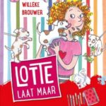 Willeke Brouwer - Lotte Laat Maar - De verwoestende puppy
