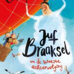 Juf Braaksel 5 - Juf Braaksel en de woeste achtervolging - Boek